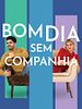 Pôster de Bom Dia Sem Companhia