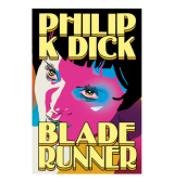 Blade Runner: Androides sonham com ovelhas elétricas?, Philip K. Dick