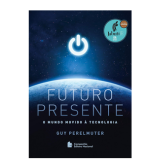 Futuro Presente: O mundo movido à tecnologia, Guy Perelmuter