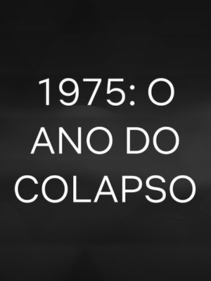 1975: O Ano do Colapso - Documentário 2025 - AdoroCinema