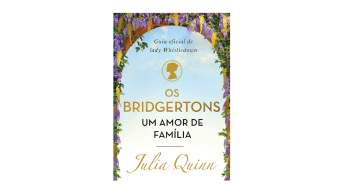 Os Bridgertons, um amor de família: Guia oficial de Lady Whistledown