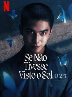 Se Não Tivesse Visto o Sol - Série 2025 - AdoroCinema