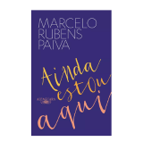 Ainda estou aqui, de Paiva, Marcelo Rubens