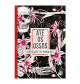 Até os ossos, Camille DeAngelis