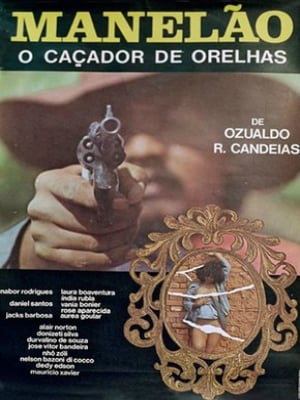 Manelão, o Caçador de Orelhas - Filme 1981 - AdoroCinema