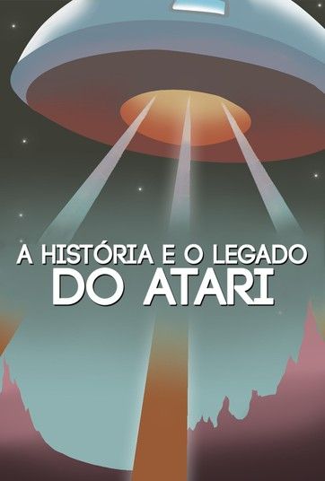 A História E O Legado Do Atari - Documentário 2017 - AdoroCinema