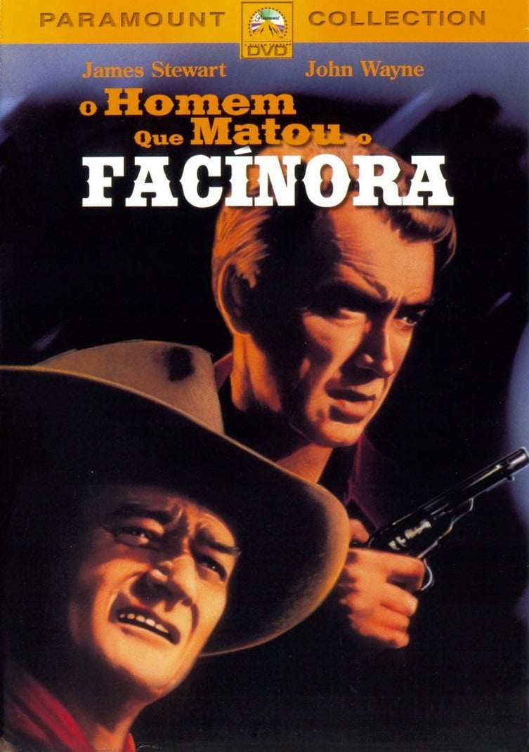O Homem que Matou o Facínora - Filme 1962 - AdoroCinema