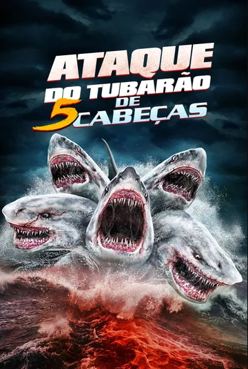 Ataque Do Tubarão De 5 Cabeças - Filme 2017 - AdoroCinema
