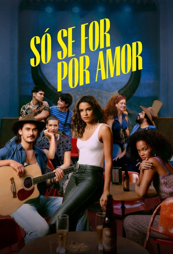 Só Se For Por Amor - Série 2022 - AdoroCinema