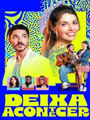 Deixa Acontecer : Poster