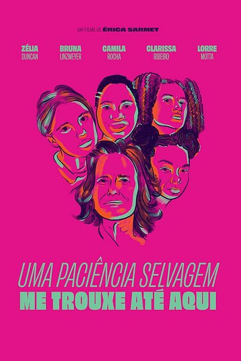 Uma Paciência Selvagem me Trouxe Até Aqui : Poster