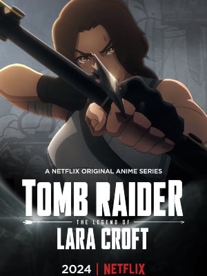 Tomb Raider: A Lenda de Lara Croft : Poster