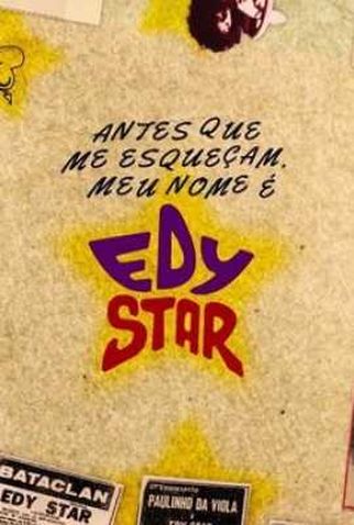 Antes Que Me Esqueçam, Meu Nome é Edy Star : Poster