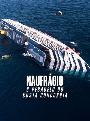 Naufrágio: O Pesadelo do Costa Concordia : Poster