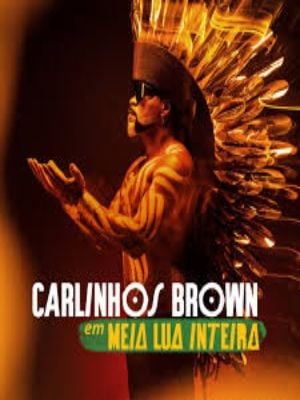 Carlinhos Brown em Meia Lua Inteira : Poster