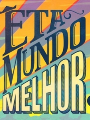 Êta Mundo Melhor! : Poster
