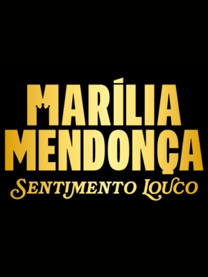 Marília Mendonça: Sentimento Louco : Poster
