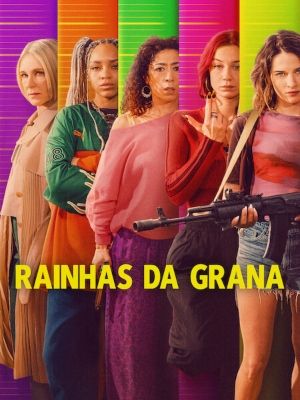 Rainhas da Grana : Poster
