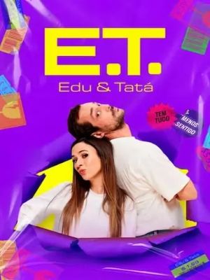 E.T. - Edu e Tatá : Poster