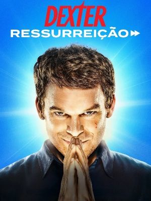 Dexter: Ressurreição : Poster