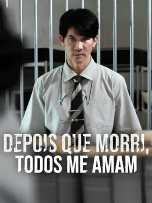 Depois que Morri, Todos Me Amam : Poster