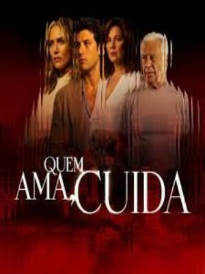 Quem Ama Cuida  : Poster