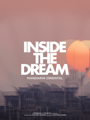 Inside The Dream: Mandarin Oriental : Poster