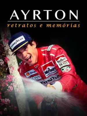 Ayrton - Retratos e Memórias : Poster