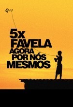 5x Favela - Agora por Nós Mesmos : Fotos