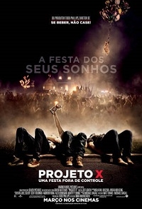Projeto X - Uma Festa Fora de Controle : Poster