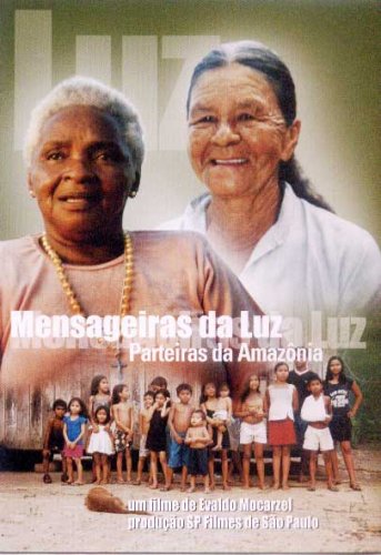 Mensageiras da Luz - Parteiras da Amazônia : Fotos