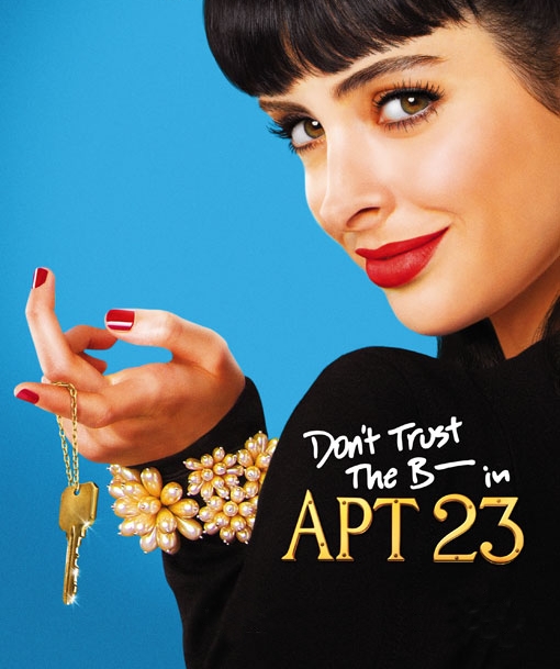 Don't Trust The B---- in Apartment 23 : Poster