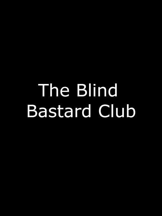 The Blind Bastard Club : Poster
