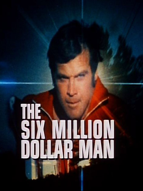 The Six Million Dollar Man : Poster