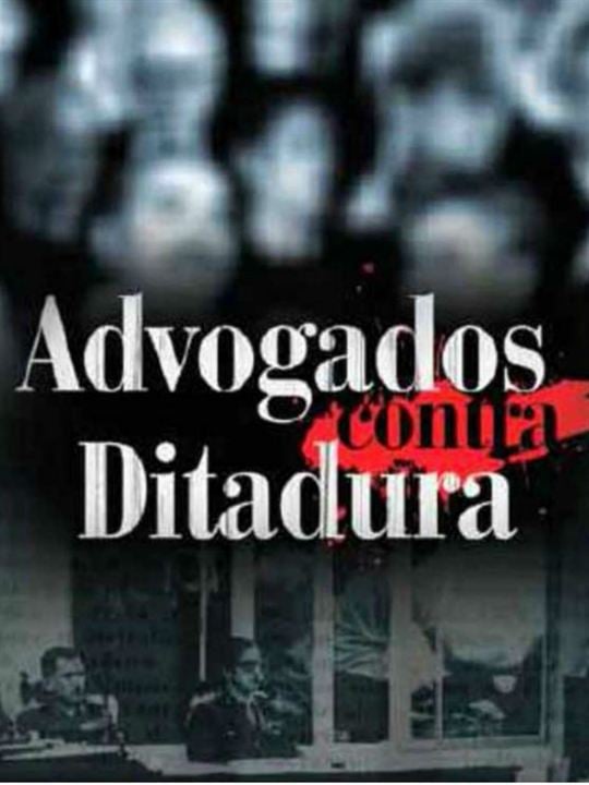 Os Advogados contra a Ditadura - Por uma Questão de Justiça : Poster