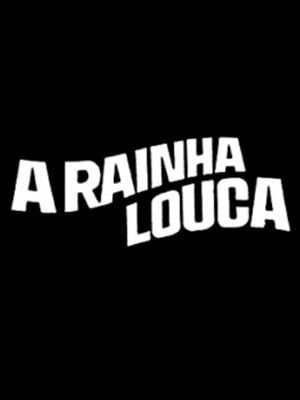 A Rainha Louca : Poster