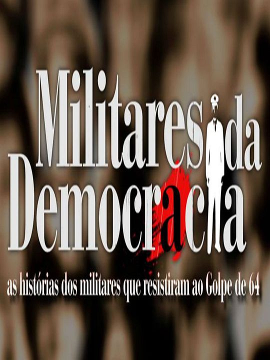 Militares da democracia: Os Militares Que Disseram Não : Poster