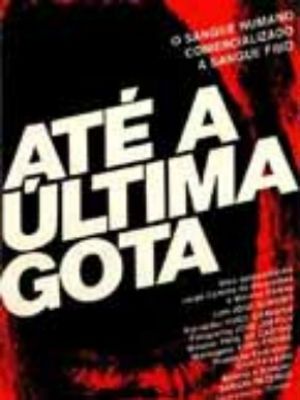 Até a Última Gota : Poster