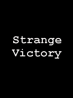 Strange Victory : Poster