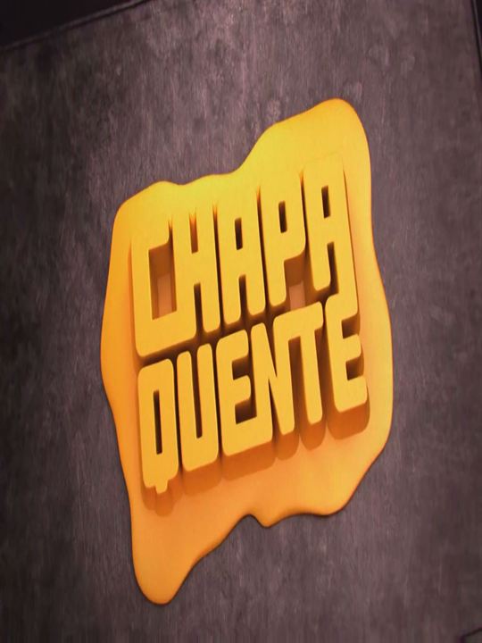 Chapa Quente : Poster