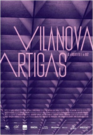 Vilanova Artigas: O Arquiteto e a Luz : Poster