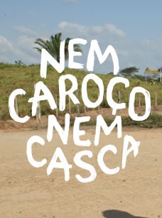 Nem Caroço Nem Casca - Uma História de Quilombolas : Poster