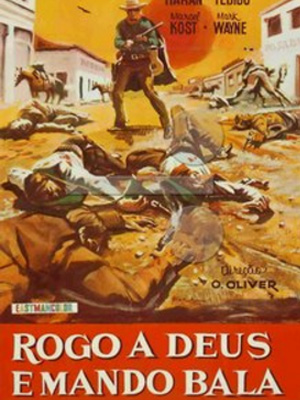 Rogo a Deus e Mando Bala : Poster