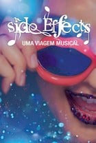 Side Effects: Uma Viagem Musical : Poster