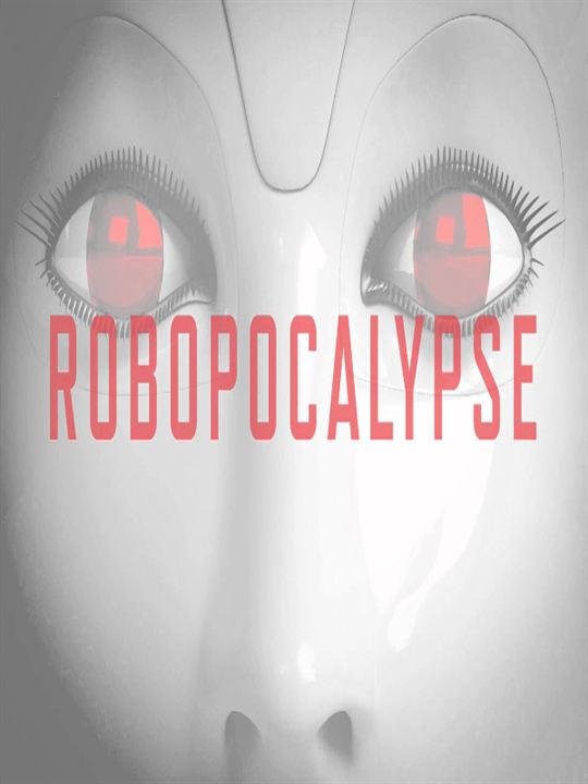 Robopocalypse : Poster