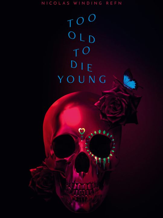Too Old to Die Young : Poster
