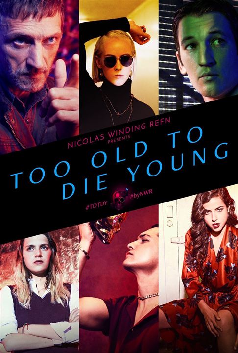 Too Old to Die Young : Poster