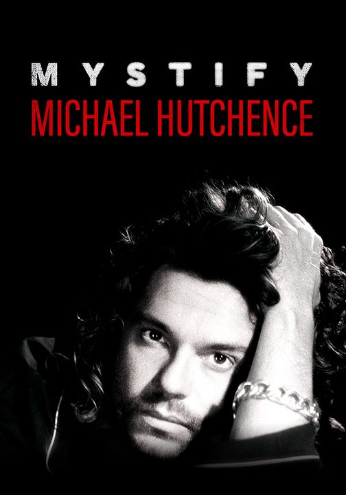 Mystify: Michael Hutchence : Poster