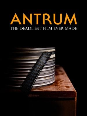 Antrum: The Deadliest Movie Ever Made : Poster