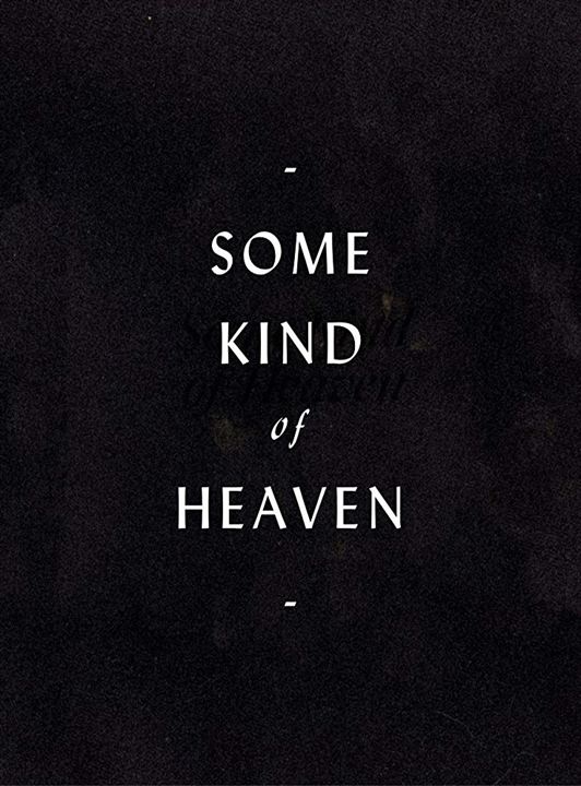 Some Kind of Heaven : Poster